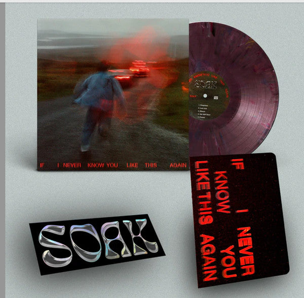 SOAK (4) - IF I NEVER KNOW YOU LIKE THIS AGAIN Online now