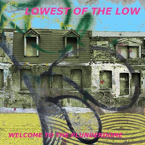 LOWEST OF THE LOW - WELCOME TO THE PLUNDERDOME (CD) Online