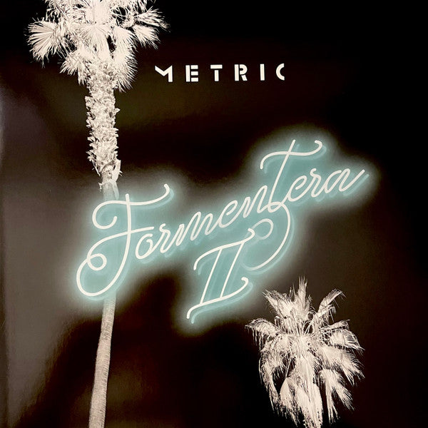 METRIC - FORMENTERA II For Cheap