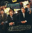 TRIBUTE QUARTET - ANTICIPATION Supply