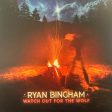 RYAN BINGHAM - WATCH OUT FOR THE WOLF Discount