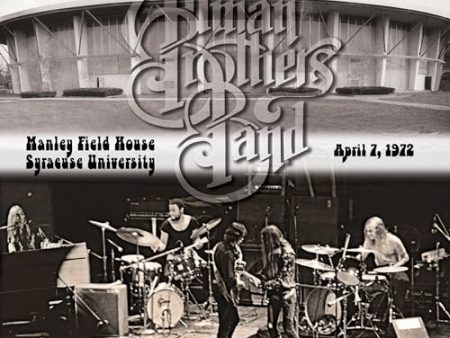 ALLMAN BROTHERS BAND - MANLEY FIELD HOUSE, SYRACUSE UNIVERSITY, APRIL 7, 1972 (CD) Online Hot Sale