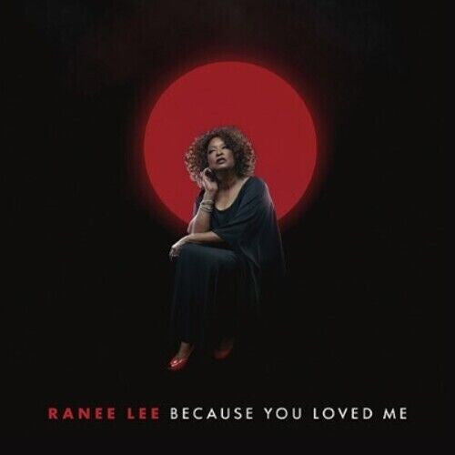 RANEE LEE - BECAUSE YOU LOVED ME (CD) For Sale