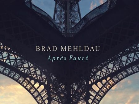 BRAD MEHLDAU - APRèS FAURé (CD) on Sale