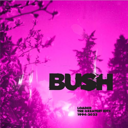 BUSH - LOADED: THE GREATEST HITS 1994-2023 (VINYL) Fashion