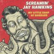 SCREAMIN  JAY HAWKINS - MY LITTLE SHOP OF HORRORS Discount