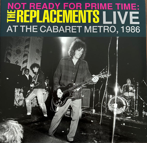 THE REPLACEMENTS - NOT READY FOR PRIME TIME: LIVE AT THE CABARET METRO, 1986 on Sale