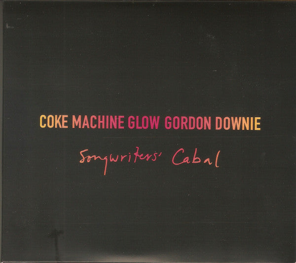 GORDON DOWNIE - COKE MACHINE GLOW - SONGWRITERS  CABAL (CD) Sale